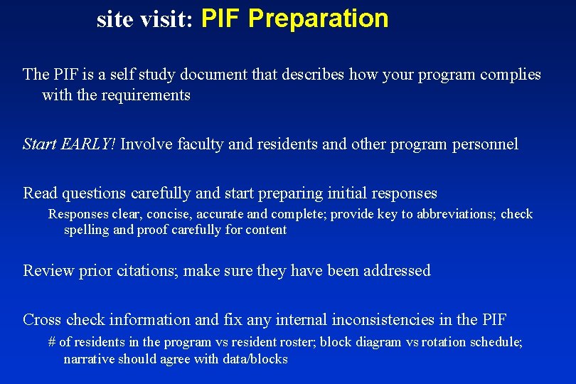 site visit: PIF Preparation The PIF is a self study document that describes how