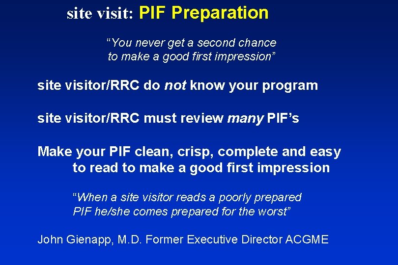 site visit: PIF Preparation “You never get a second chance to make a good