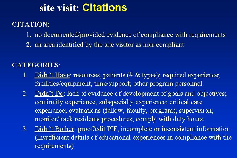 site visit: Citations CITATION: 1. no documented/provided evidence of compliance with requirements 2. an