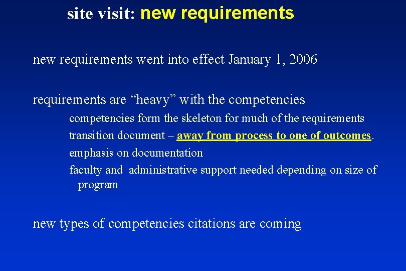 site visit: new requirements went into effect January 1, 2006 requirements are “heavy” with