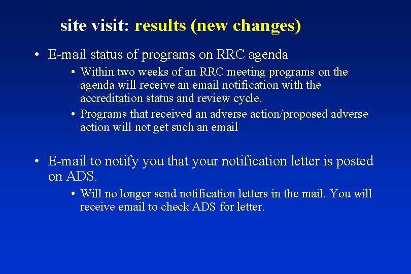 site visit: results (new changes) • E-mail status of programs on RRC agenda •