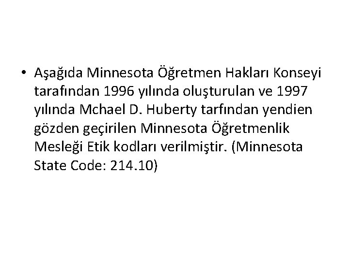  • Aşağıda Minnesota Öğretmen Hakları Konseyi tarafından 1996 yılında oluşturulan ve 1997 yılında