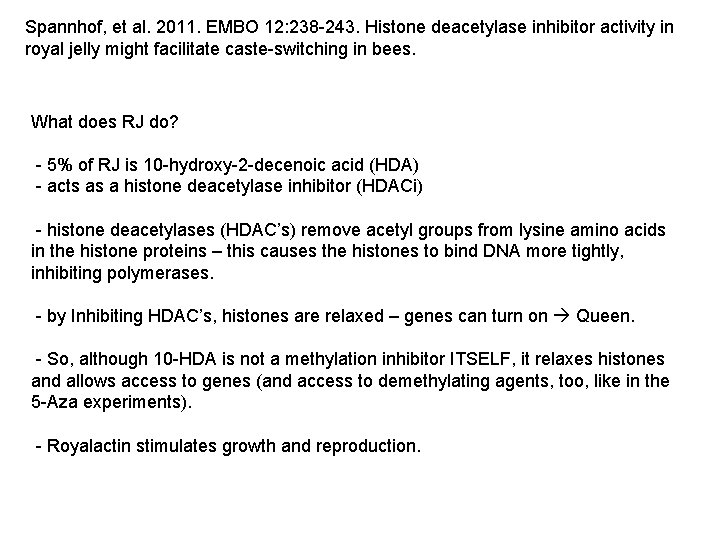 Spannhof, et al. 2011. EMBO 12: 238 -243. Histone deacetylase inhibitor activity in royal