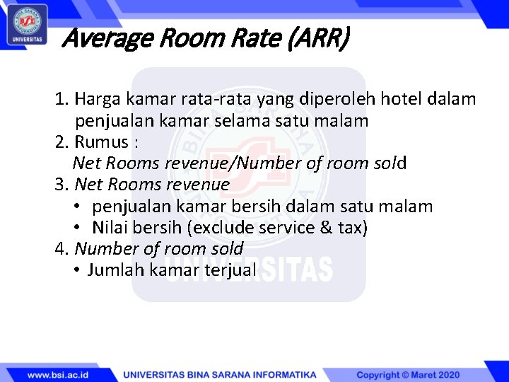 Average Room Rate (ARR) 1. Harga kamar rata-rata yang diperoleh hotel dalam penjualan kamar