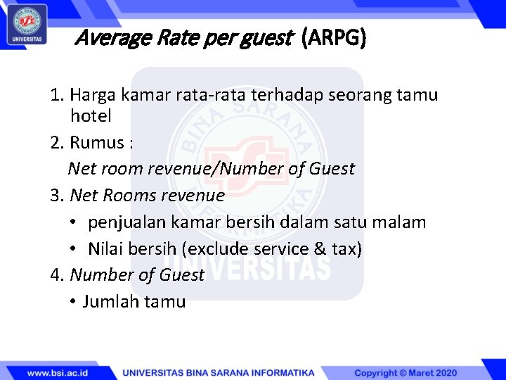 Average Rate per guest (ARPG) 1. Harga kamar rata-rata terhadap seorang tamu hotel 2.