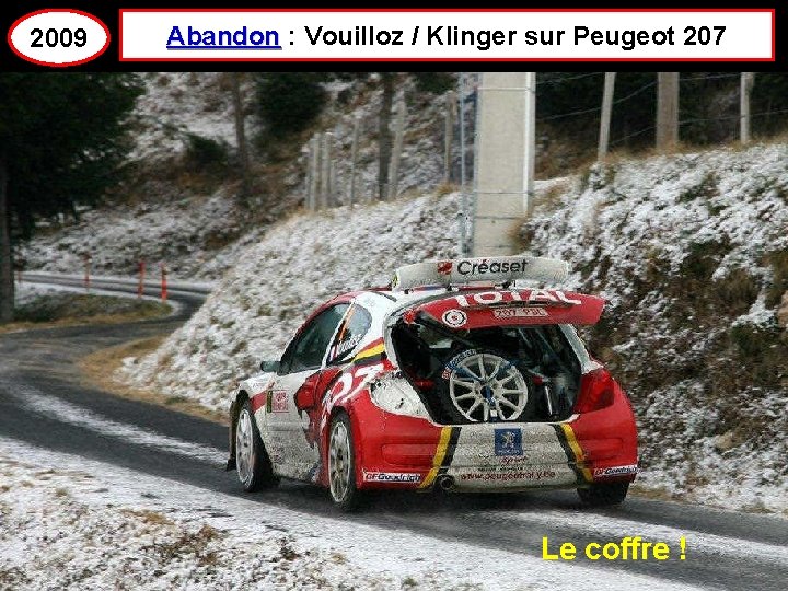 2009 Abandon : Vouilloz / Klinger sur Peugeot 207 Le coffre ! 