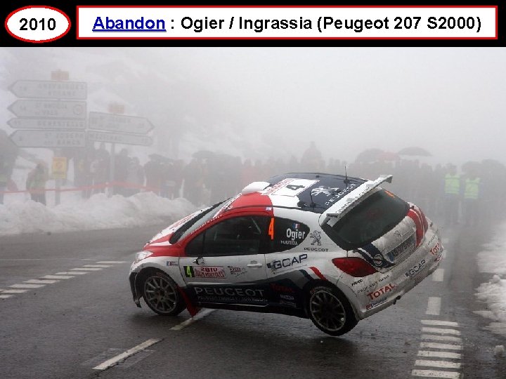 2010 Abandon : Ogier / Ingrassia (Peugeot 207 S 2000) 