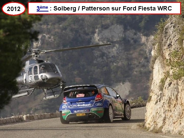 2012 3ème : Solberg / Patterson sur Ford Fiesta WRC 