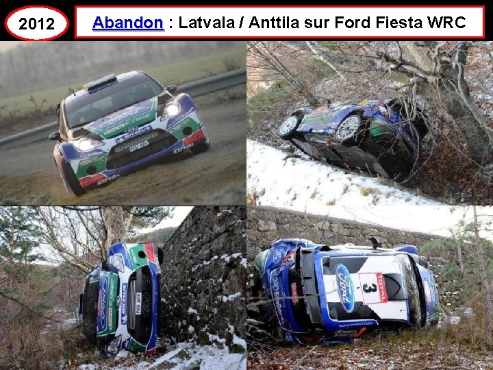 2012 Abandon : Latvala / Anttila sur Ford Fiesta WRC 