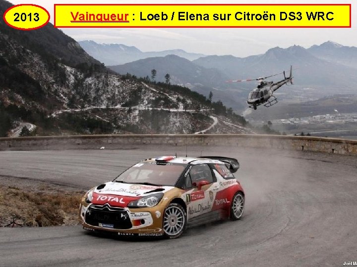 2013 Vainqueur : Loeb / Elena sur Citroën DS 3 WRC 