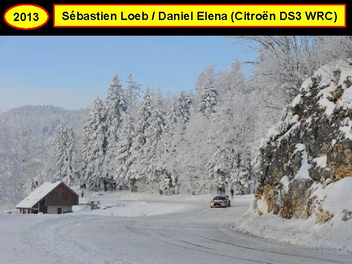 2013 Sébastien Loeb / Daniel Elena (Citroën DS 3 WRC) 