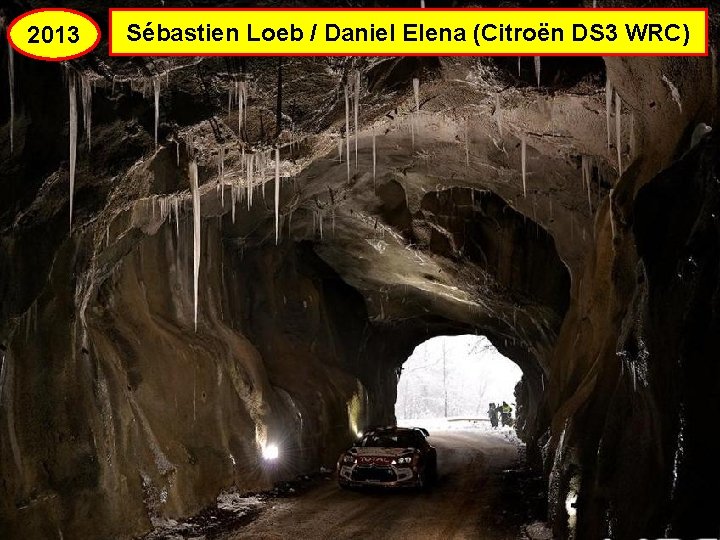 2013 Sébastien Loeb / Daniel Elena (Citroën DS 3 WRC) 