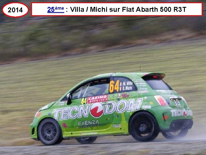2014 25ème : Villa / Michi sur Fiat Abarth 500 R 3 T 