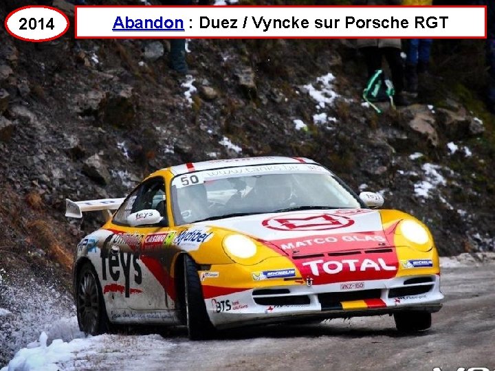 2014 Abandon : Duez / Vyncke sur Porsche RGT 