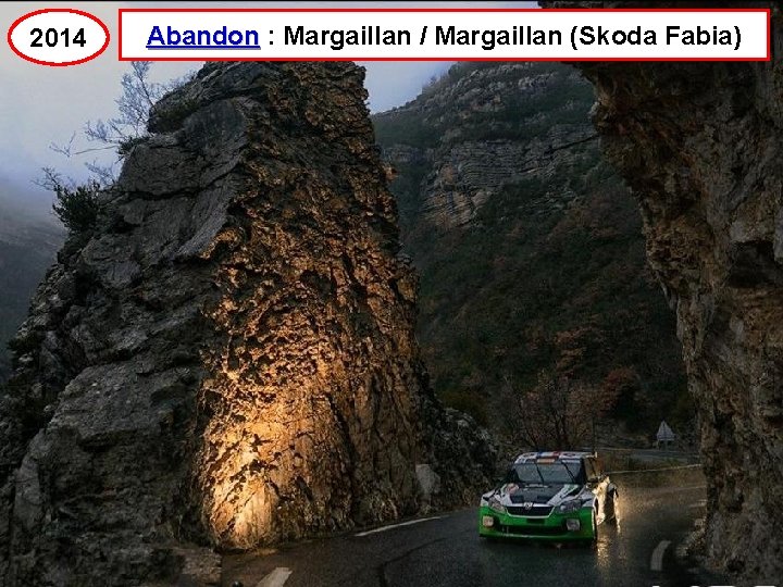 2014 Abandon : Margaillan / Margaillan (Skoda Fabia) 