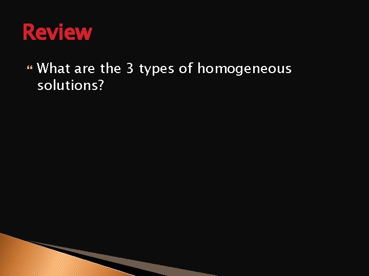 Review What are the 3 types of homogeneous solutions? 