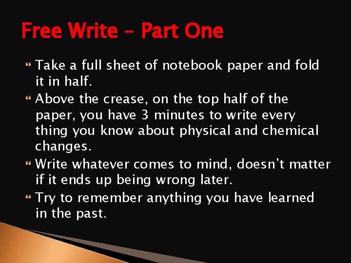 Free Write – Part One Take a full sheet of notebook paper and fold