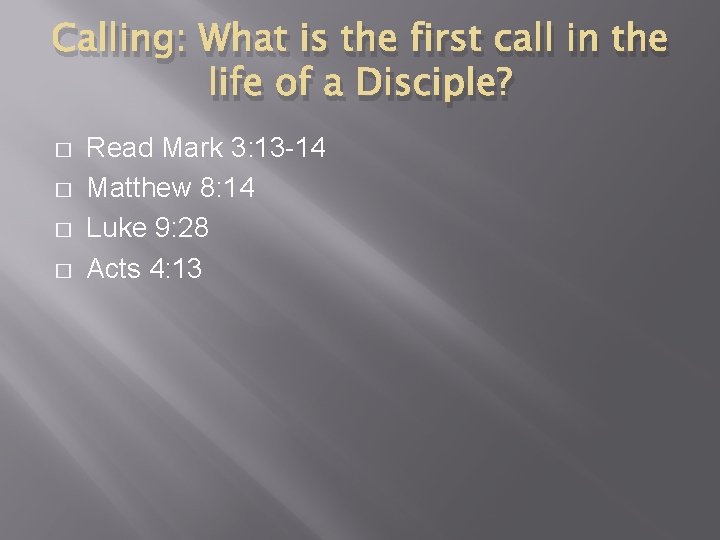 Calling: What is the first call in the life of a Disciple? � �