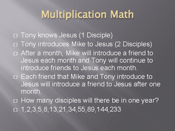 Multiplication Math � � � Tony knows Jesus (1 Disciple) Tony introduces Mike to