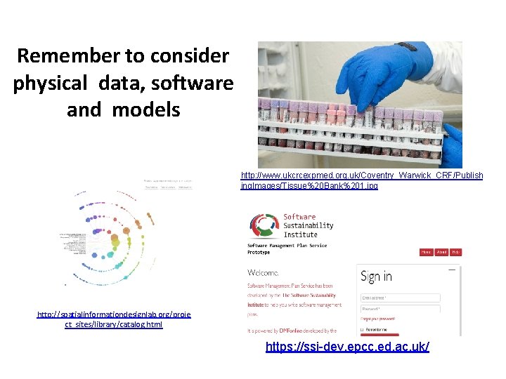 Remember to consider physical data, software and models http: //www. ukcrcexpmed. org. uk/Coventry_Warwick_CRF/Publish ing.