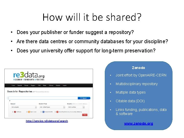 How will it be shared? • Does your publisher or funder suggest a repository?