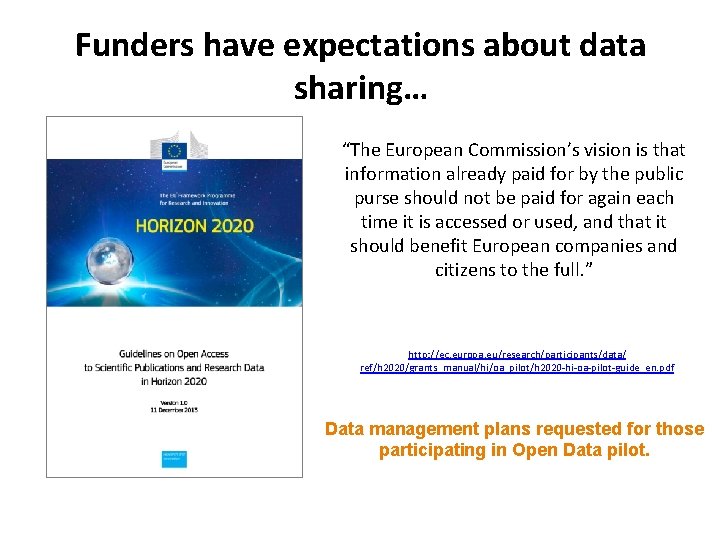 Funders have expectations about data sharing… “The European Commission’s vision is that information already