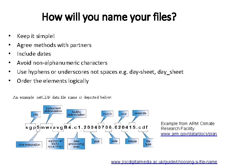 How will you name your files? • • • Keep it simple! Agree methods