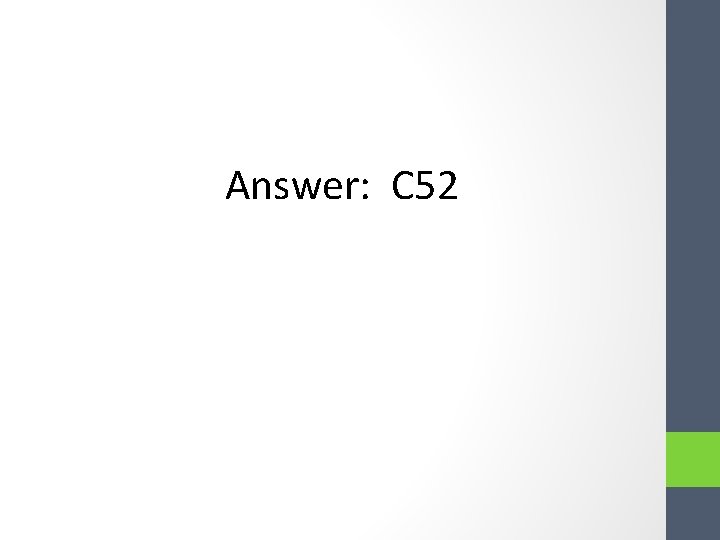 Answer: C 52 Answer: C 52