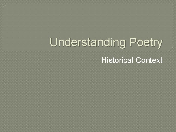 Understanding Poetry Historical Context 