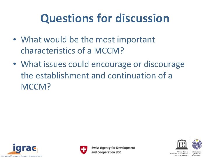 Questions for discussion • What would be the most important characteristics of a MCCM?