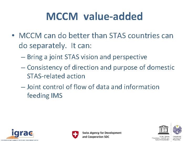 MCCM value-added • MCCM can do better than STAS countries can do separately. It