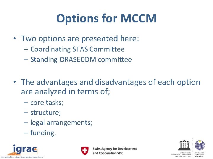 Options for MCCM • Two options are presented here: – Coordinating STAS Committee –