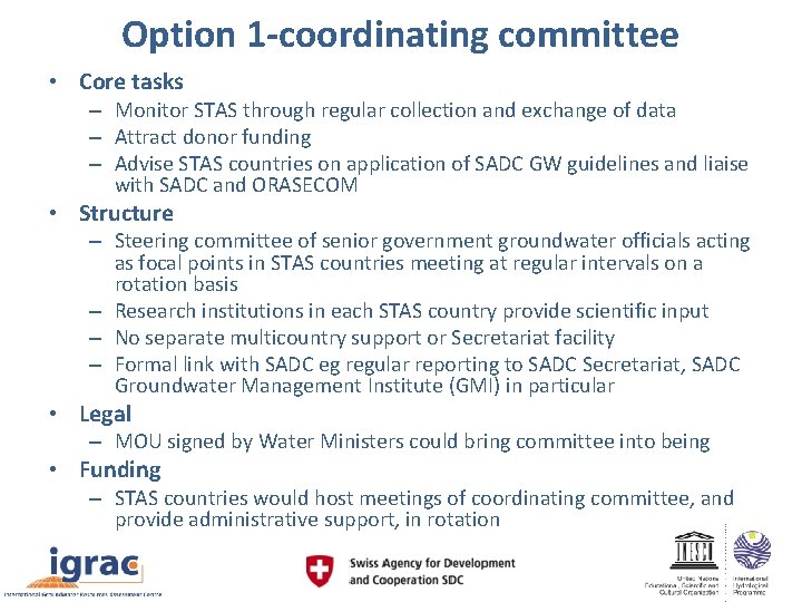Option 1 -coordinating committee • Core tasks – Monitor STAS through regular collection and