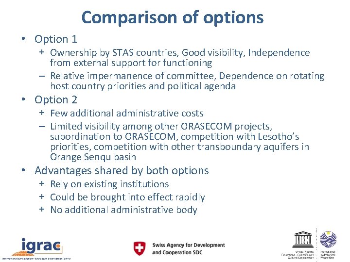 Comparison of options • Option 1 + Ownership by STAS countries, Good visibility, Independence