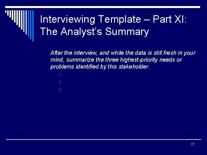 Interviewing Template – Part XI: The Analyst’s Summary After the interview, and while the