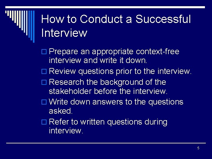 How to Conduct a Successful Interview o Prepare an appropriate context-free interview and write