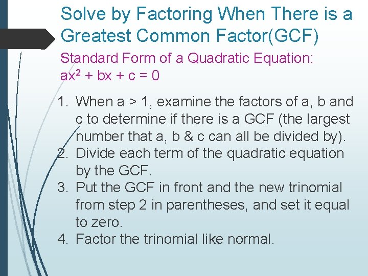 Solve by Factoring When There is a Greatest Common Factor(GCF) Standard Form of a