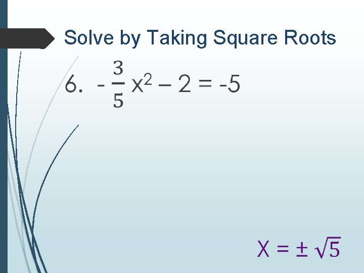 Solve by Taking Square Roots 