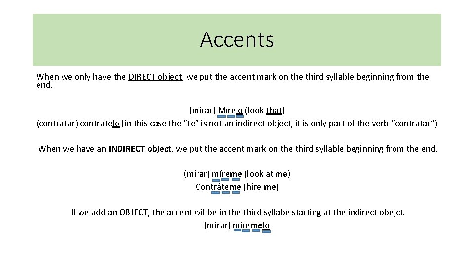 Accents When we only have the DIRECT object, we put the accent mark on
