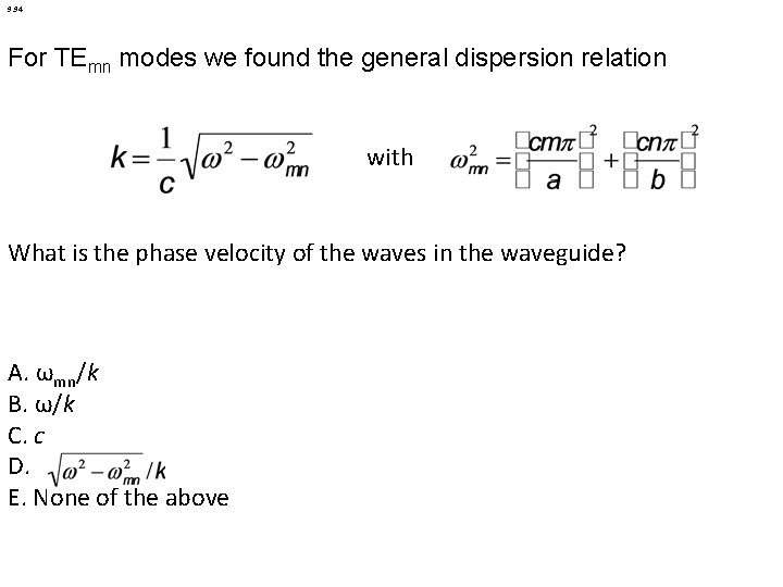 9. 94 For TEmn modes we found the general dispersion relation with What is