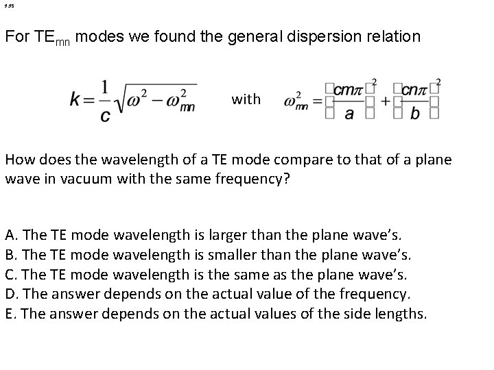 9. 95 For TEmn modes we found the general dispersion relation with How does