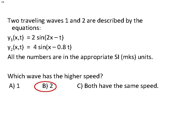 9. 8 Two traveling waves 1 and 2 are described by the equations: y
