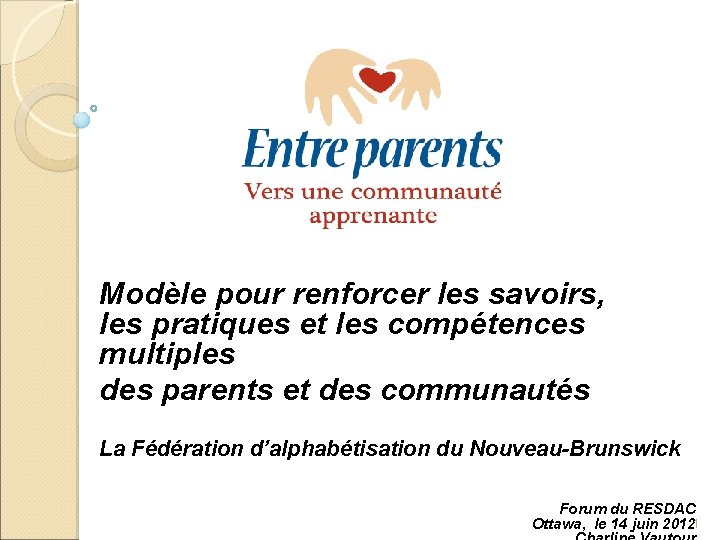 Modèle pour renforcer les savoirs, les pratiques et les compétences multiples des parents et