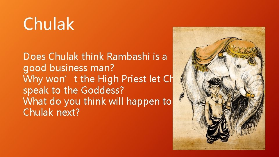 Chulak Does Chulak think Rambashi is a good business man? Why won’t the High