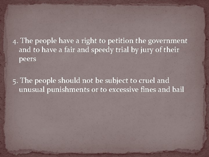 4. The people have a right to petition the government and to have a