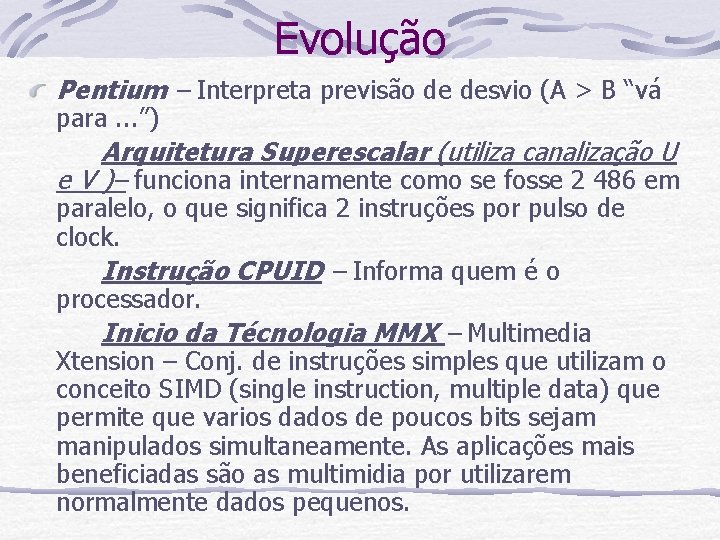 Evolução Pentium – Interpreta previsão de desvio (A > B “vá para. . .