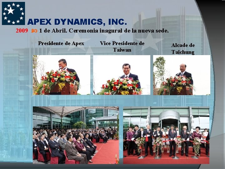 APEX DYNAMICS, INC. 2009 1 de Abril. Ceremonia inagural de la nueva sede. Presidente