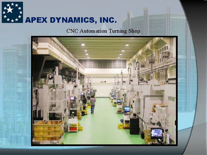 APEX DYNAMICS, INC. CNC Automation Turning Shop 