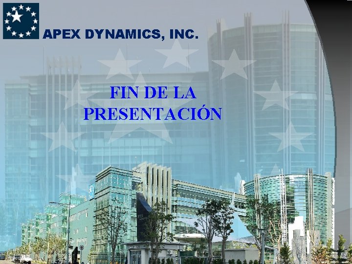 APEX DYNAMICS, INC. FIN DE LA PRESENTACIÓN 