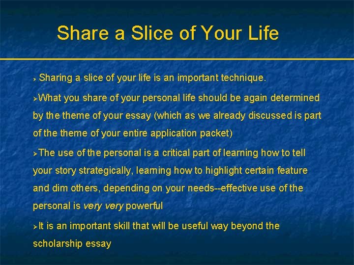Share a Slice of Your Life Ø Sharing a slice of your life is
